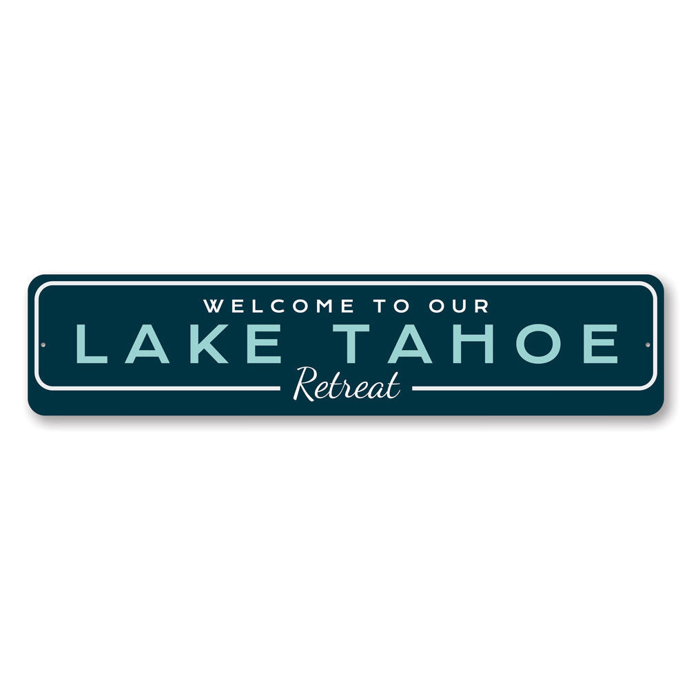 Lake Tahoe Retreat Welcome Sign made of high-quality aluminum, featuring customizable text and pre-drilled holes for easy mounting.