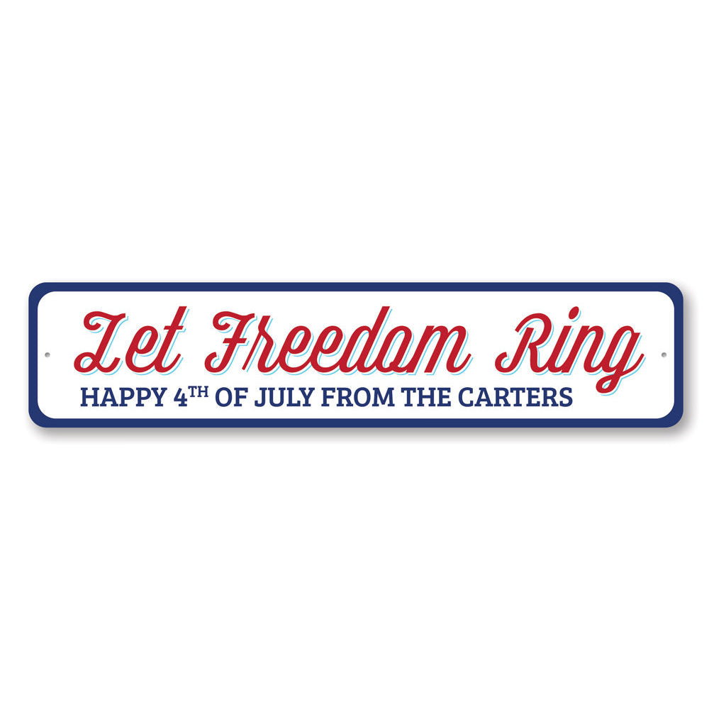 Let Freedom Ring Sign made of high-quality aluminum, featuring a decorative design suitable for indoor and outdoor use.