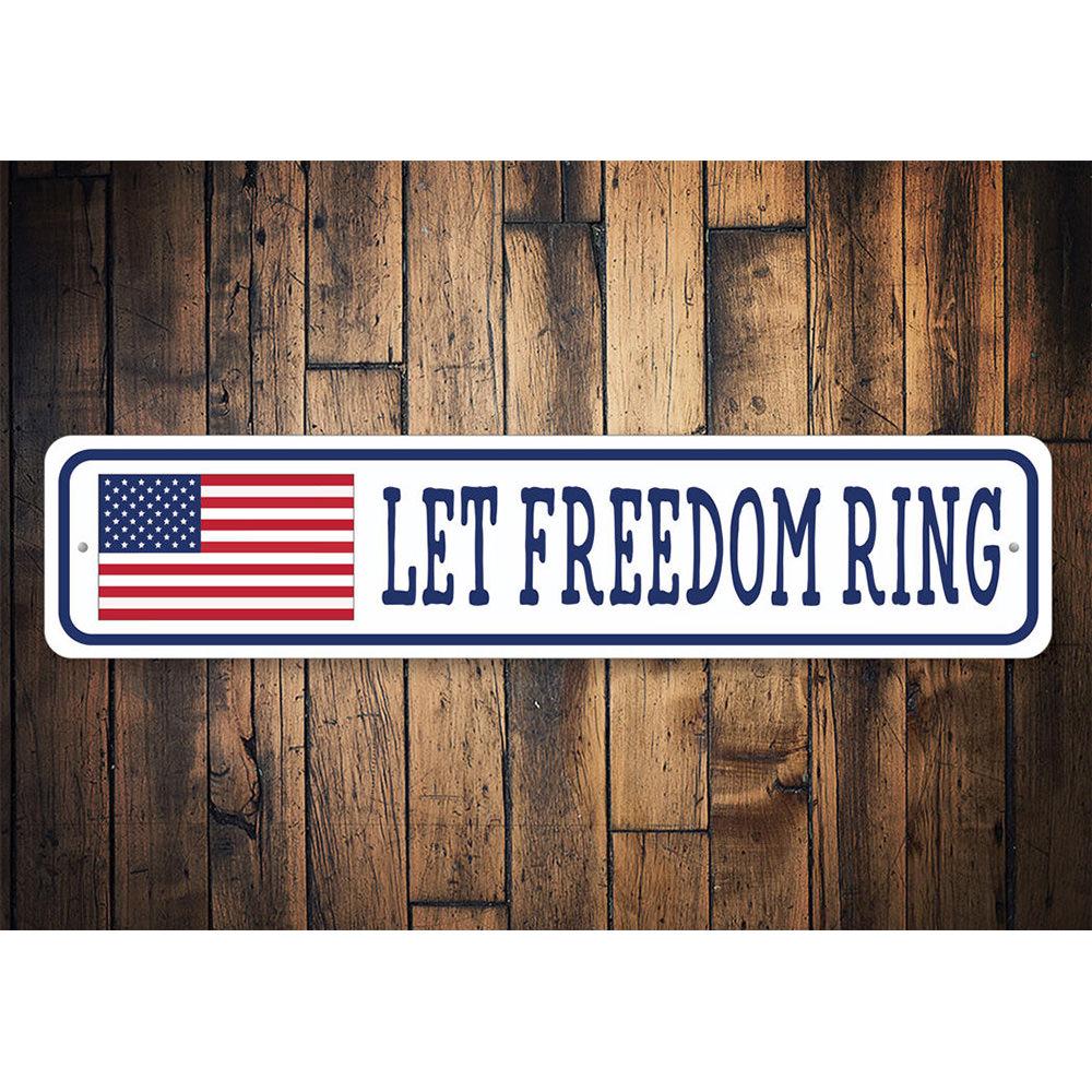 Let Freedom Ring US American Flag Sign made of durable aluminum, featuring vibrant colors and customizable text options, perfect for indoor or outdoor display.