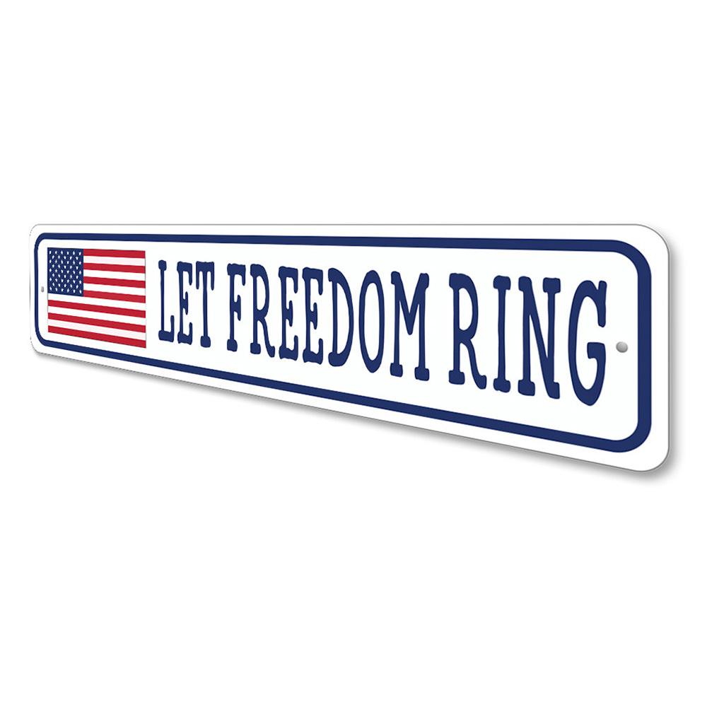 Let Freedom Ring US American Flag Sign made of durable aluminum, featuring vibrant colors and customizable text options, perfect for indoor or outdoor display.