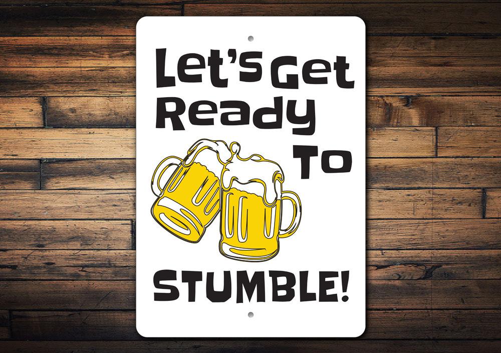 Let's Get Ready to Stumble Beer Sign made of high-quality aluminum, featuring vibrant colors and a fun design, perfect for bars or man caves.