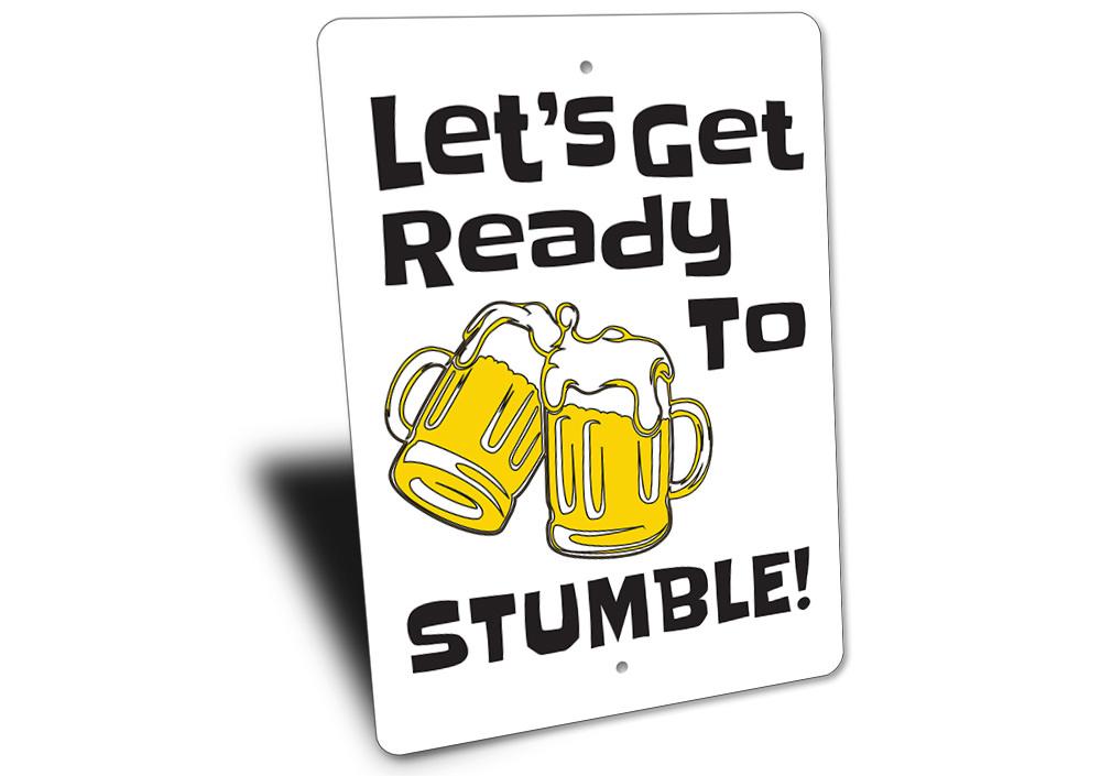 Let's Get Ready to Stumble Beer Sign made of high-quality aluminum, featuring vibrant colors and a fun design, perfect for bars or man caves.