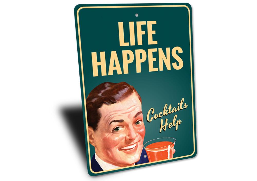 Life Happens Cocktails Help decorative sign made of aluminum, featuring vibrant colors and a fun design, perfect for home decor.