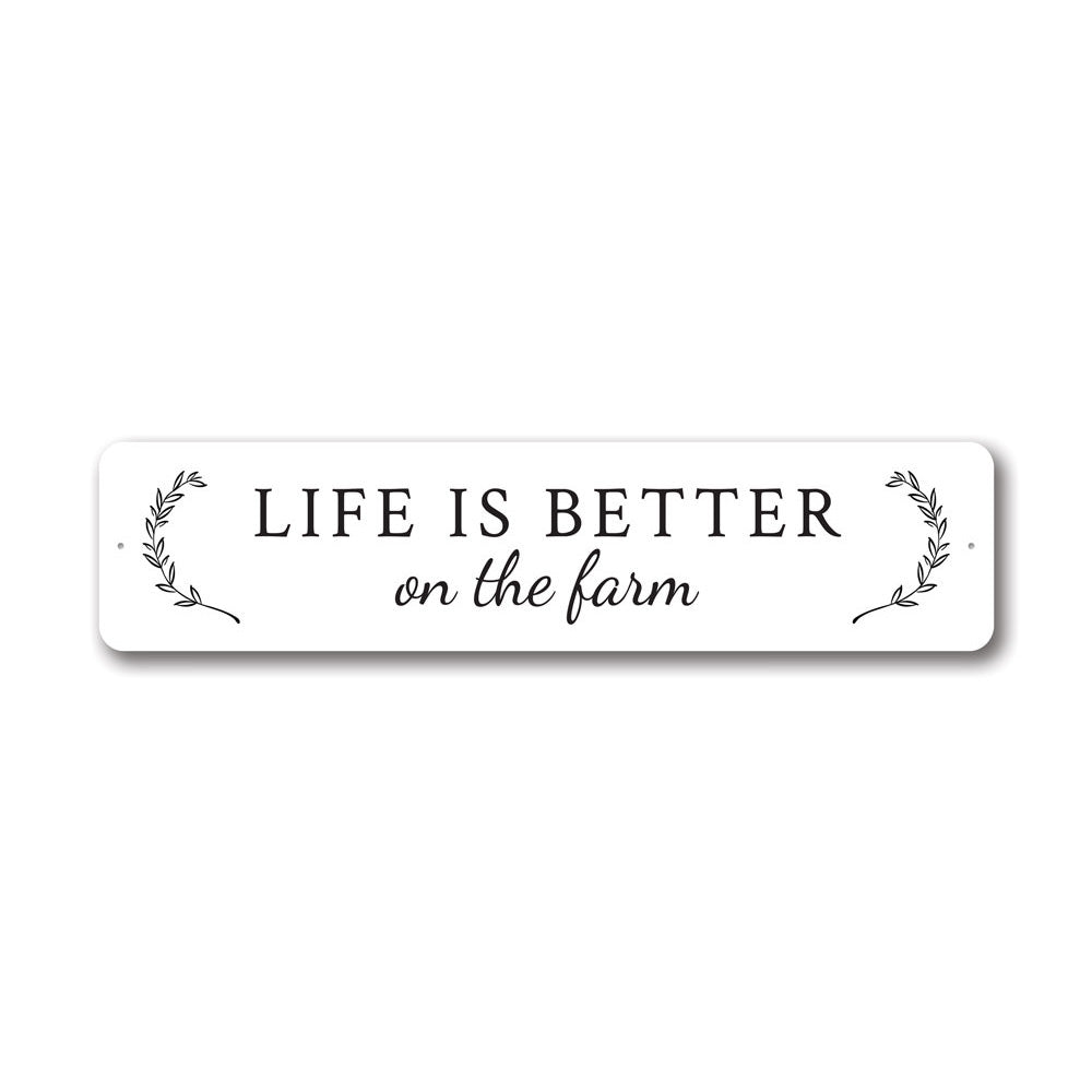 A decorative metal sign reading 'Life is Better on The Farm', showcasing a rustic design suitable for home decor.