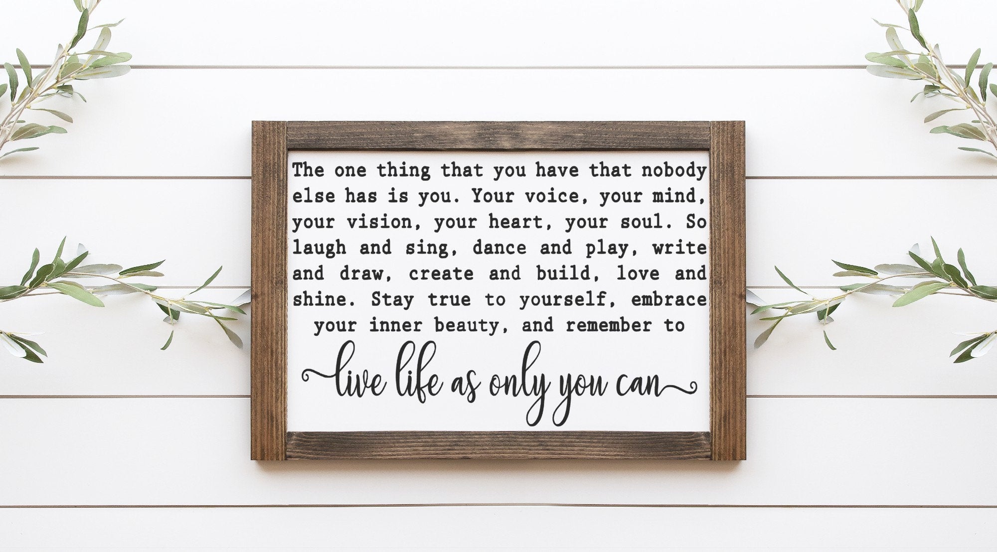 Live Life As Only You Can Wood Sign, handcrafted from 100% wood with a matte white background and painted lettering.