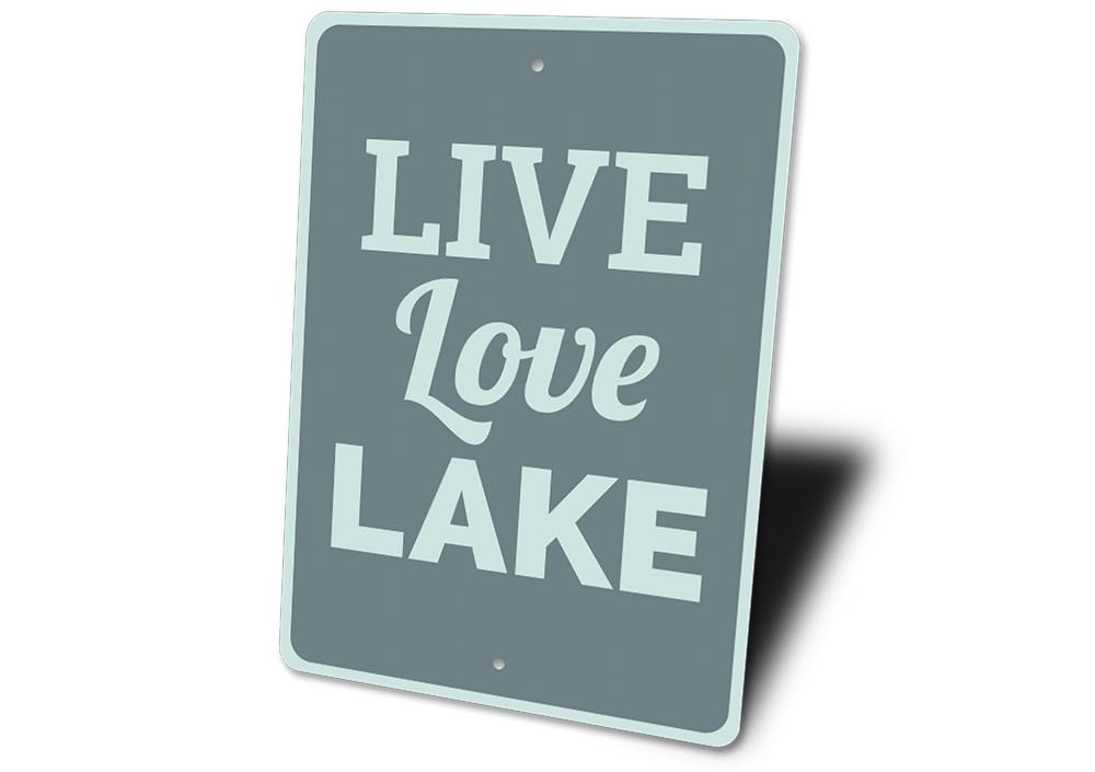 A decorative Live Love Lake Sign made of high-quality aluminum, showcasing a beautiful lake-themed design, perfect for lakehouse decor.