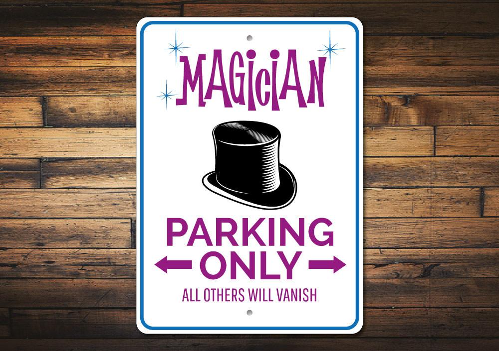 Magician Parking Only Sign made of durable aluminum with a whimsical design, featuring pre-drilled holes for easy mounting.