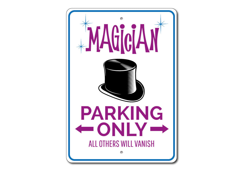 Magician Parking Only Sign made of durable aluminum with a whimsical design, featuring pre-drilled holes for easy mounting.