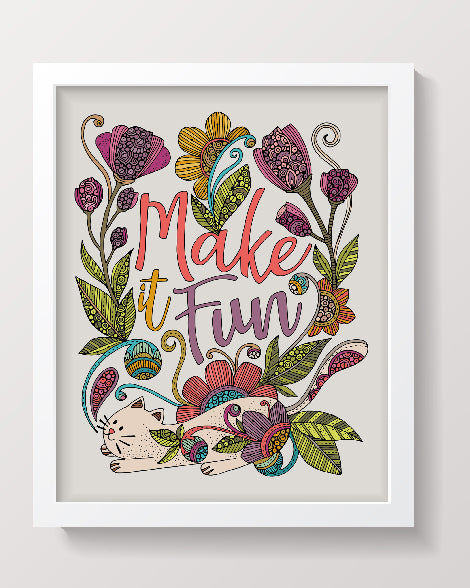 Colorful archival art print titled 'Make it Fun', featuring original pen and ink artwork with vibrant digital coloring.