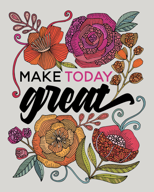 An 8x10 archival art print titled 'Make Today Great', featuring vibrant colors and intricate pen and ink details, ready for framing.