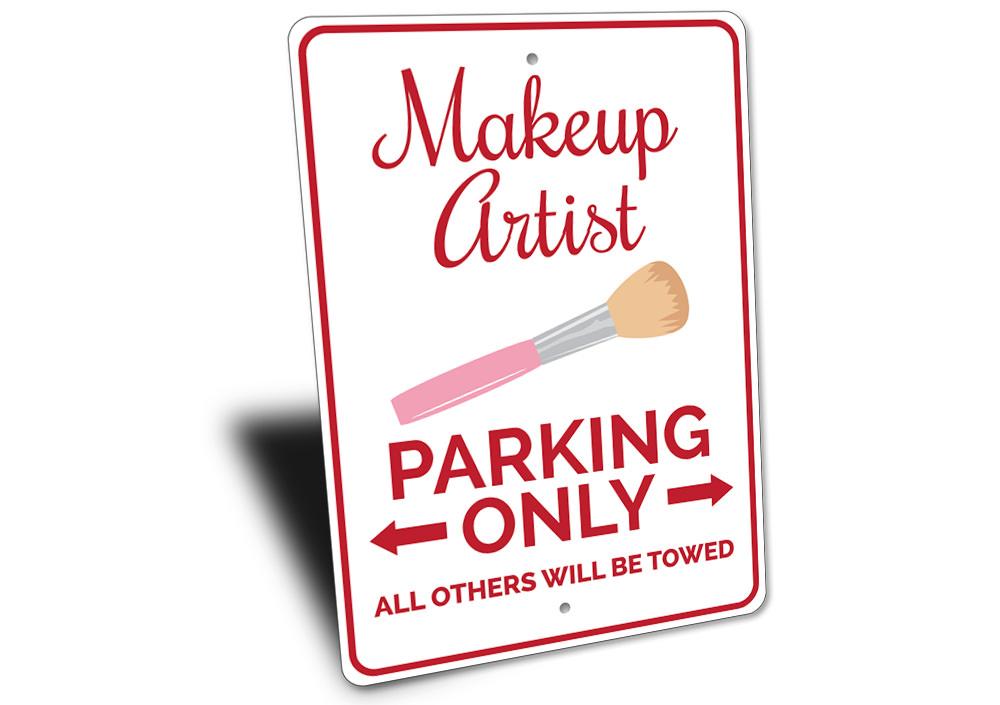 A stylish Makeup Artist Parking Sign made of durable aluminum, featuring customizable text and pre-drilled holes for easy mounting.