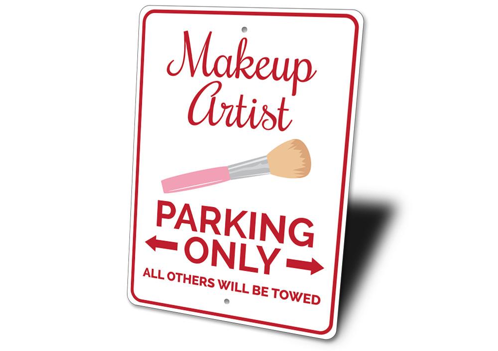 A stylish Makeup Artist Parking Sign made of durable aluminum, featuring customizable text and pre-drilled holes for easy mounting.