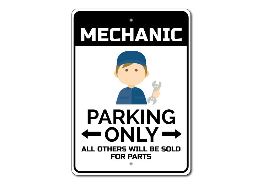 Mechanic Parking Only Sign made of durable aluminum, featuring customizable text and pre-drilled holes for easy mounting.