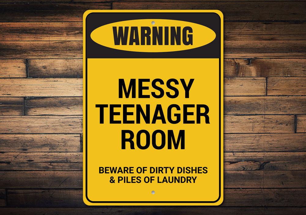 A humorous Messy Teenager Sign made of aluminum, featuring playful graphics and text, perfect for home decor.