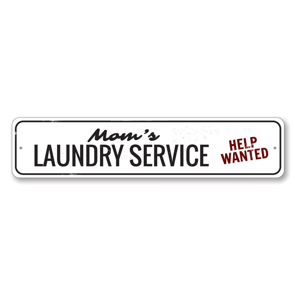 Mom's Laundry Service Sign made of durable aluminum, featuring customizable text and pre-drilled holes for easy mounting.