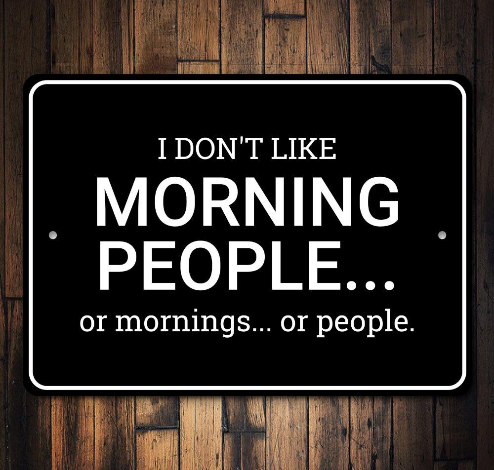 A decorative Morning People Sign made of high-quality aluminum, featuring vibrant colors and customizable text, perfect for home decor.