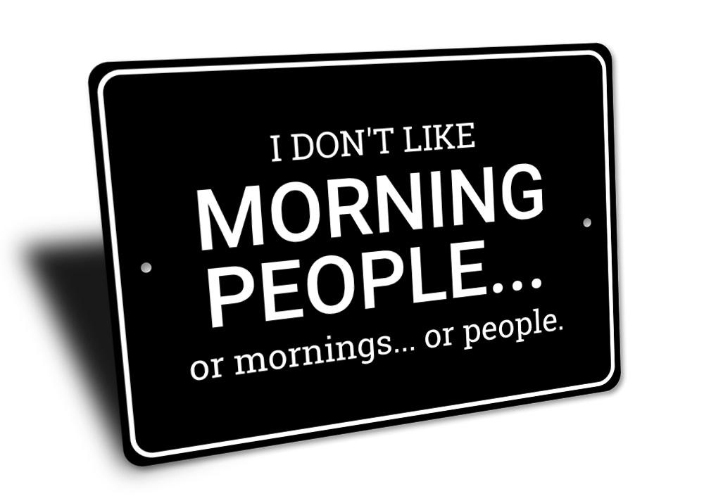 A decorative Morning People Sign made of high-quality aluminum, featuring vibrant colors and customizable text, perfect for home decor.