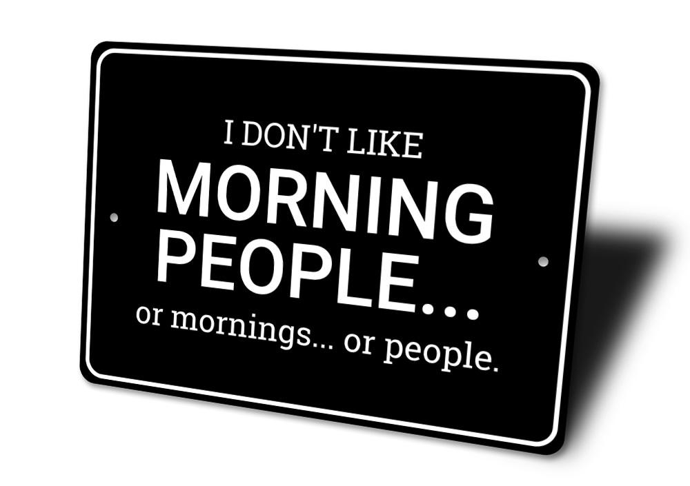 A decorative Morning People Sign made of high-quality aluminum, featuring vibrant colors and customizable text, perfect for home decor.