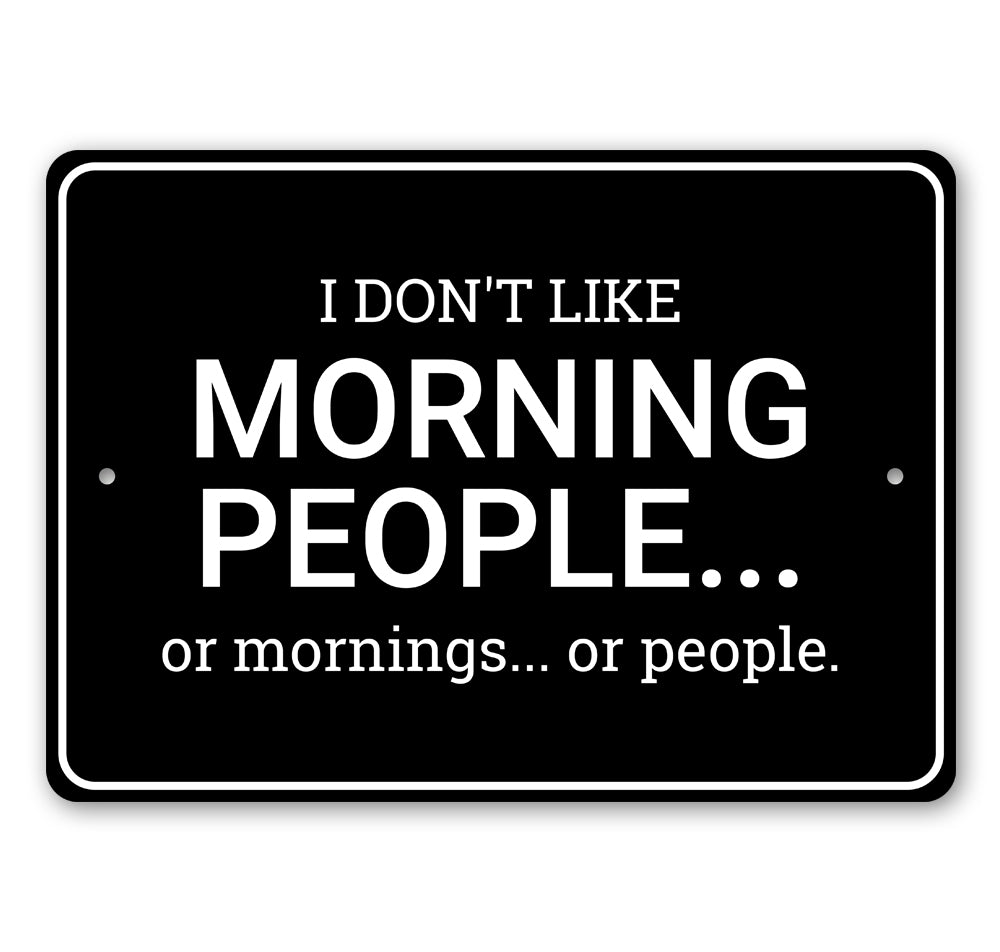 A decorative Morning People Sign made of high-quality aluminum, featuring vibrant colors and customizable text, perfect for home decor.