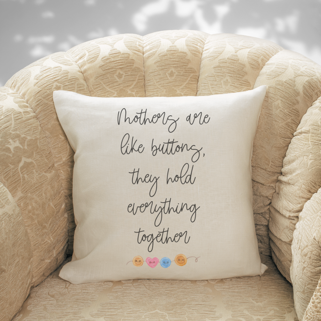 Mothers Are Like Buttons Pillow Cover in Farmhouse Beige and Satin White, showcasing vibrant design and hidden zipper.