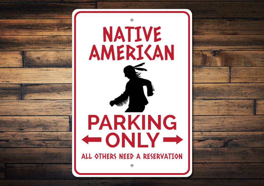 Native American Parking Sign made of durable aluminum with customizable options, featuring unique designs for various vehicles.