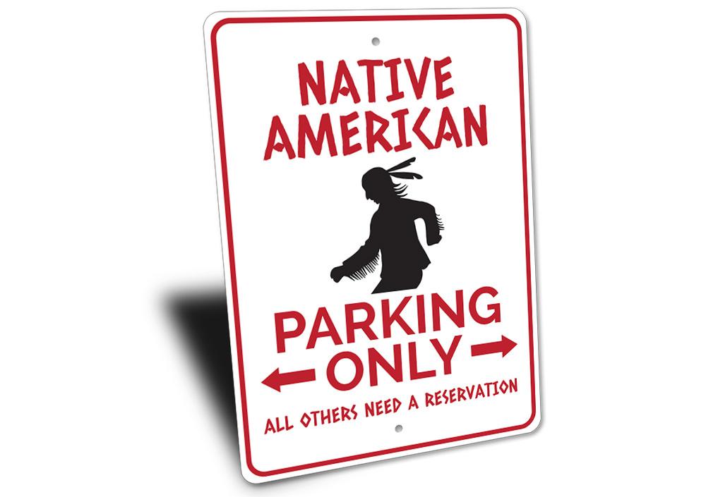 Native American Parking Sign made of durable aluminum with customizable options, featuring unique designs for various vehicles.