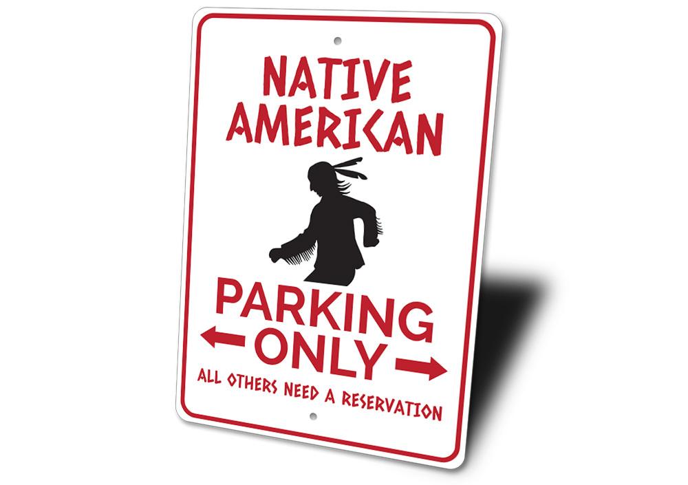 Native American Parking Sign made of durable aluminum with customizable options, featuring unique designs for various vehicles.