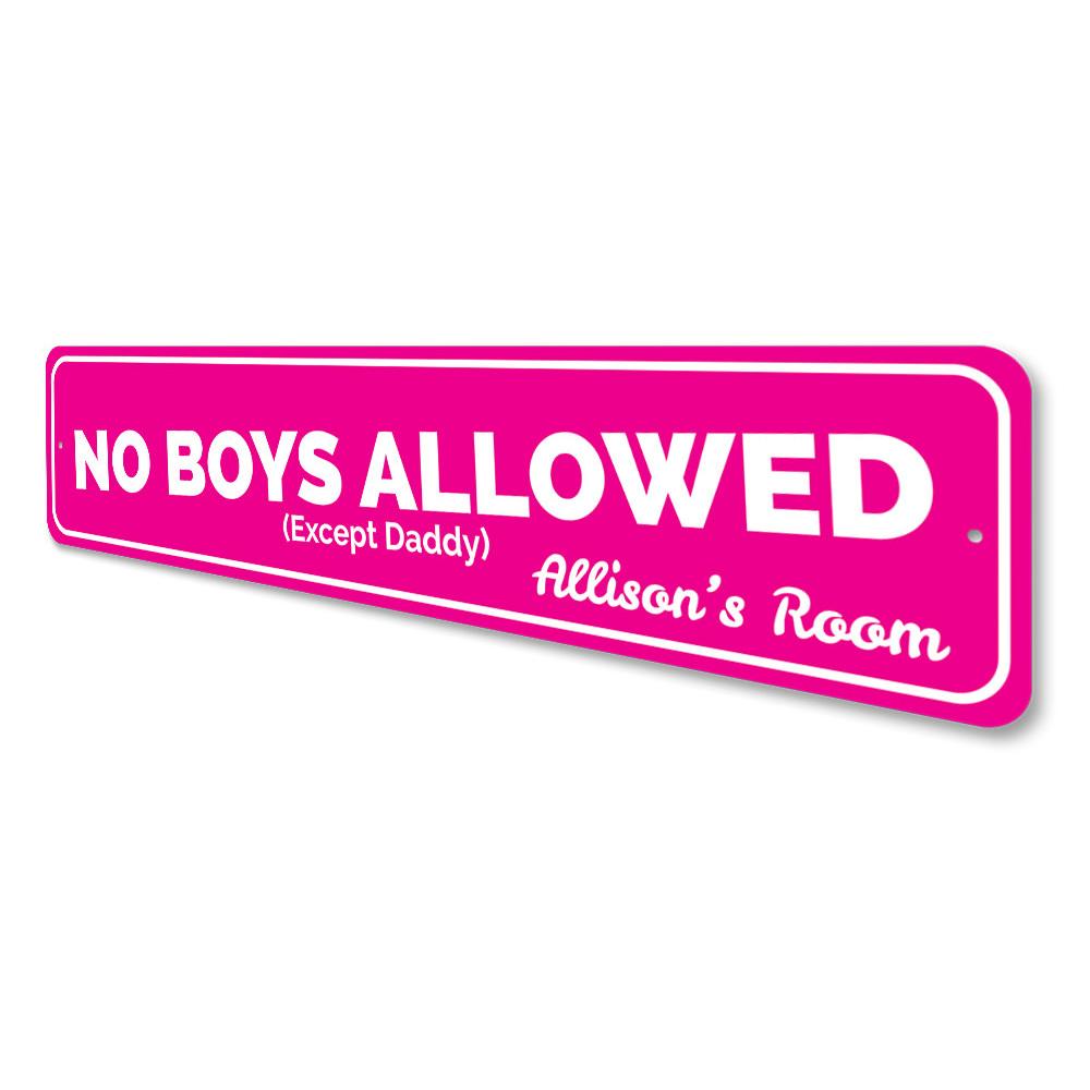 A decorative 'No Boys Allowed Except Daddy' sign made of high-quality aluminum, featuring playful typography and a charming design suitable for children's rooms.