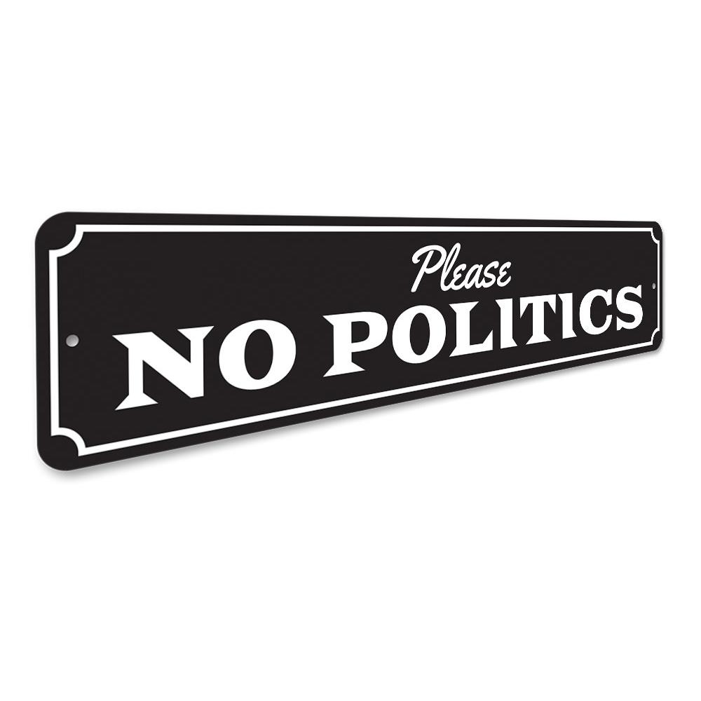 A high-quality aluminum No Politics Sign, featuring a bold design suitable for indoor and outdoor display, showcasing patriotism and political expression.