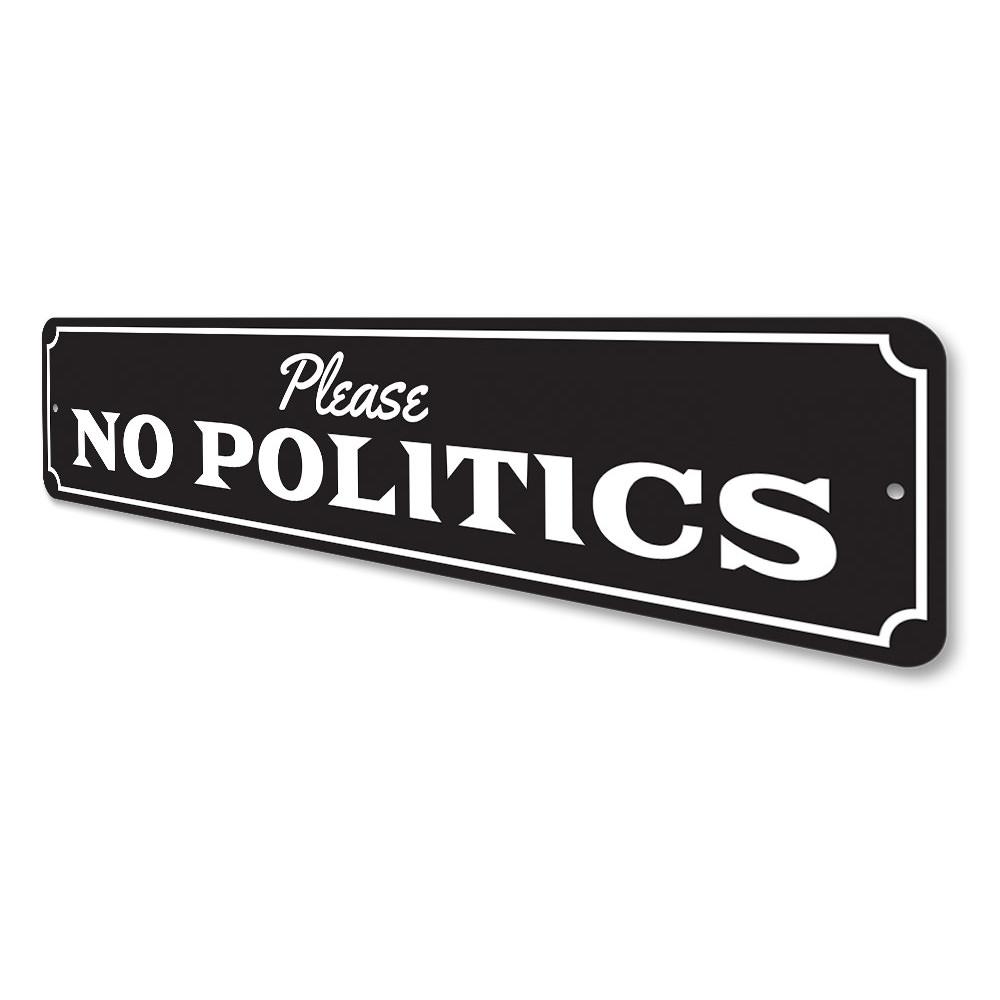 A high-quality aluminum No Politics Sign, featuring a bold design suitable for indoor and outdoor display, showcasing patriotism and political expression.