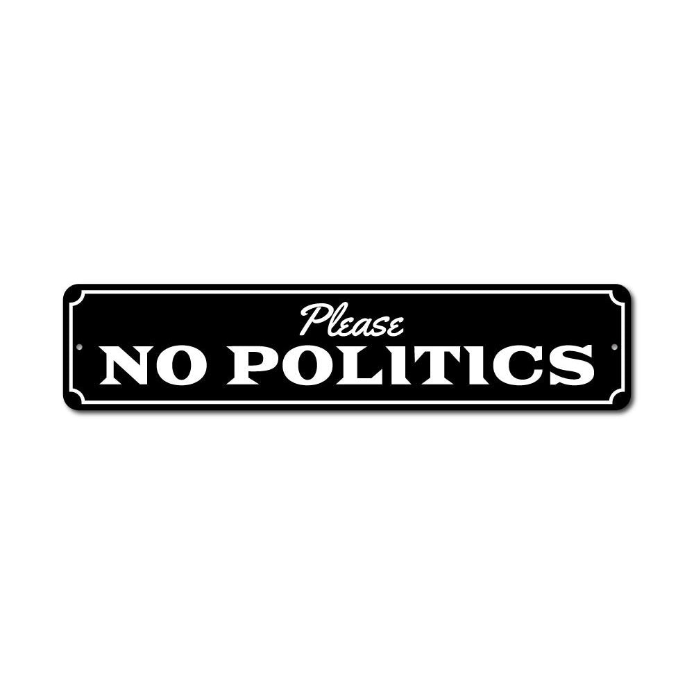 A high-quality aluminum No Politics Sign, featuring a bold design suitable for indoor and outdoor display, showcasing patriotism and political expression.