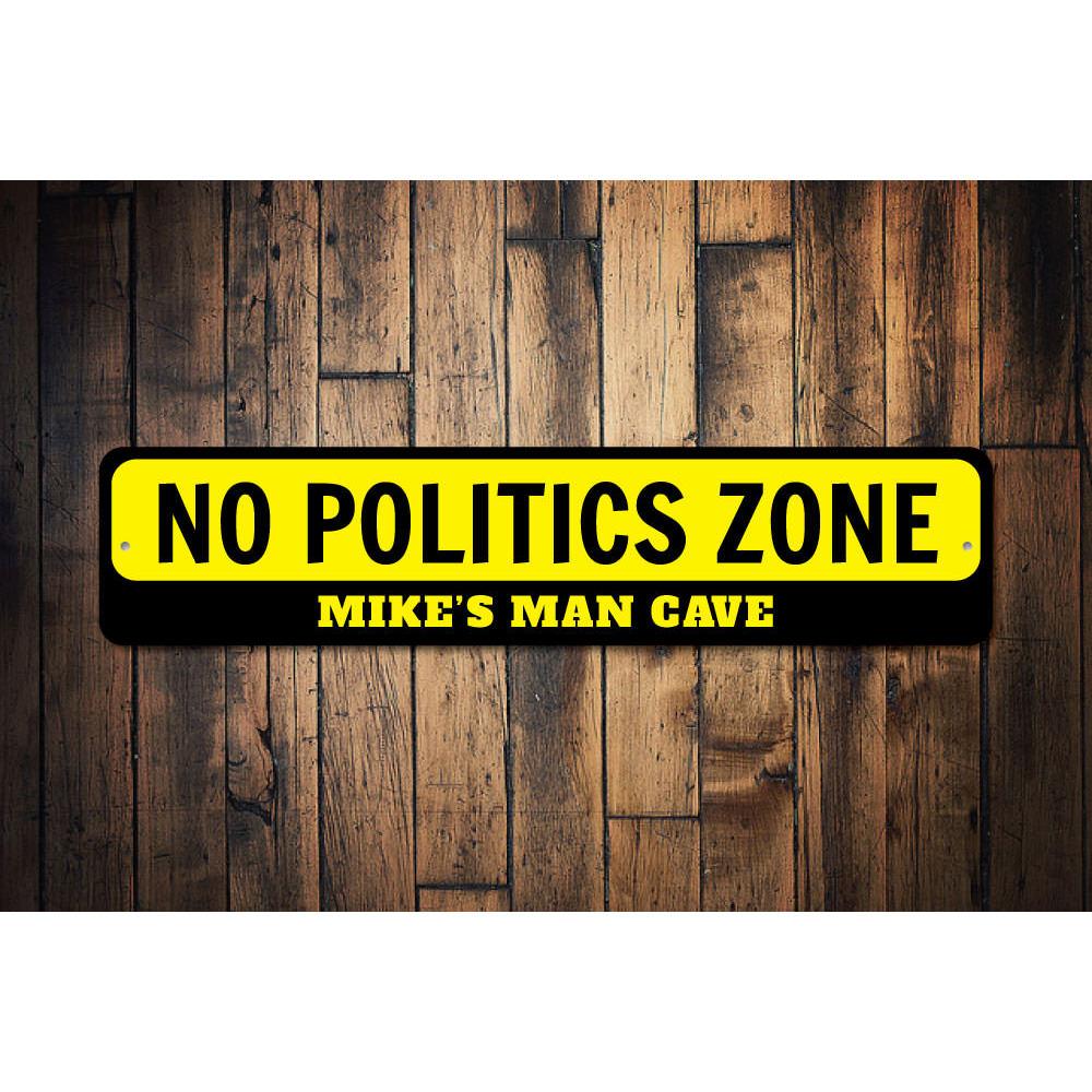 A high-quality aluminum No Politics Zone Sign, featuring customizable text and pre-drilled holes for easy mounting, showcasing a political statement.