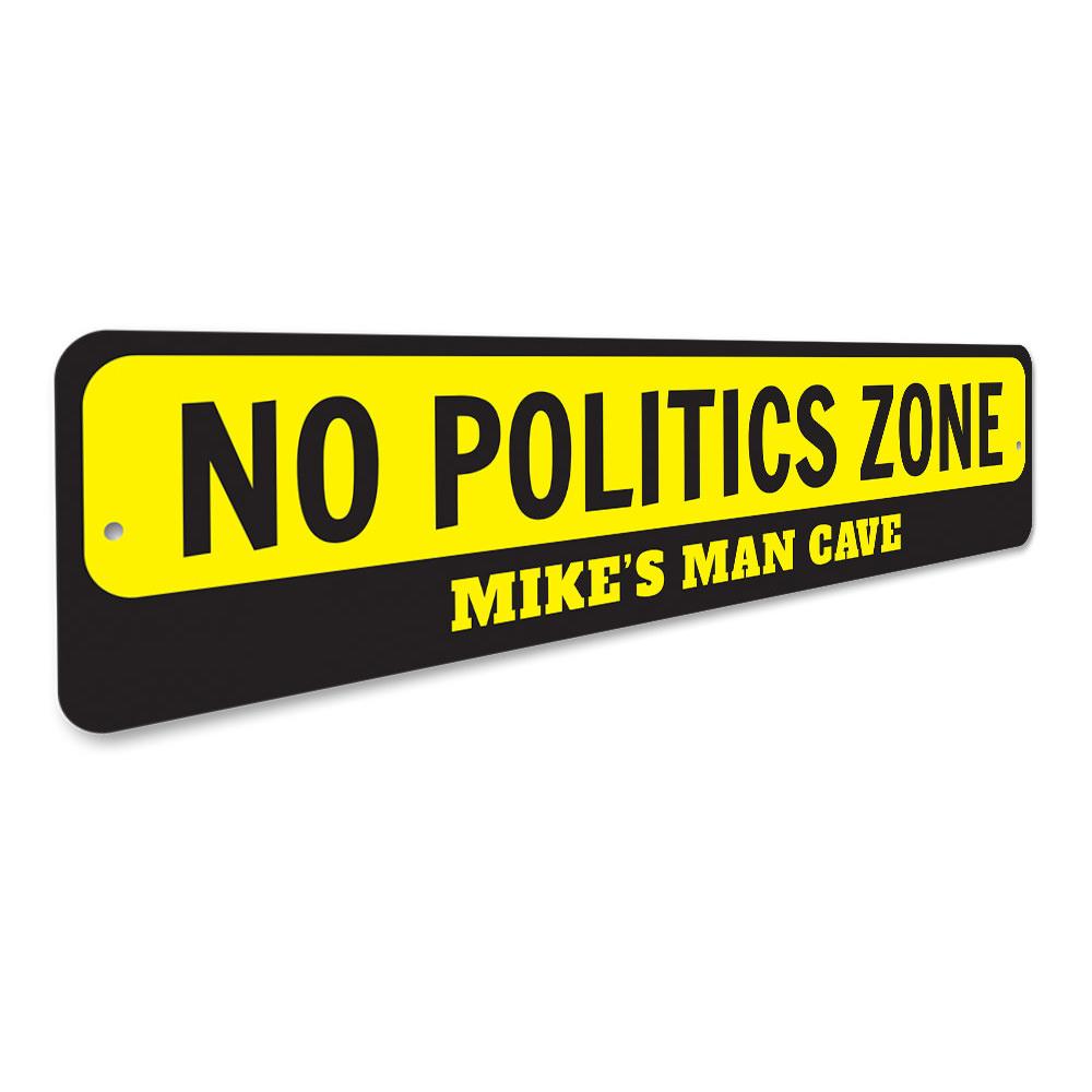 A high-quality aluminum No Politics Zone Sign, featuring customizable text and pre-drilled holes for easy mounting, showcasing a political statement.