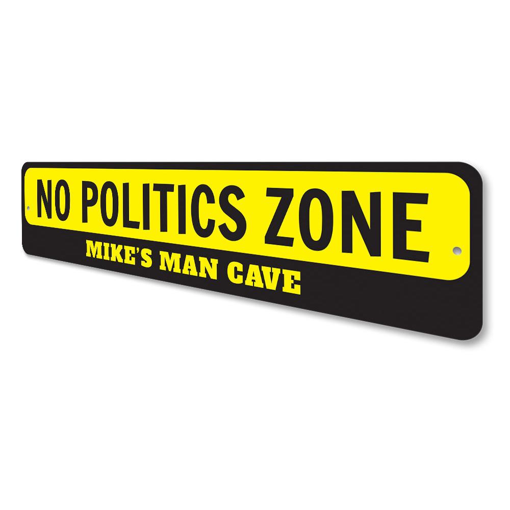 A high-quality aluminum No Politics Zone Sign, featuring customizable text and pre-drilled holes for easy mounting, showcasing a political statement.