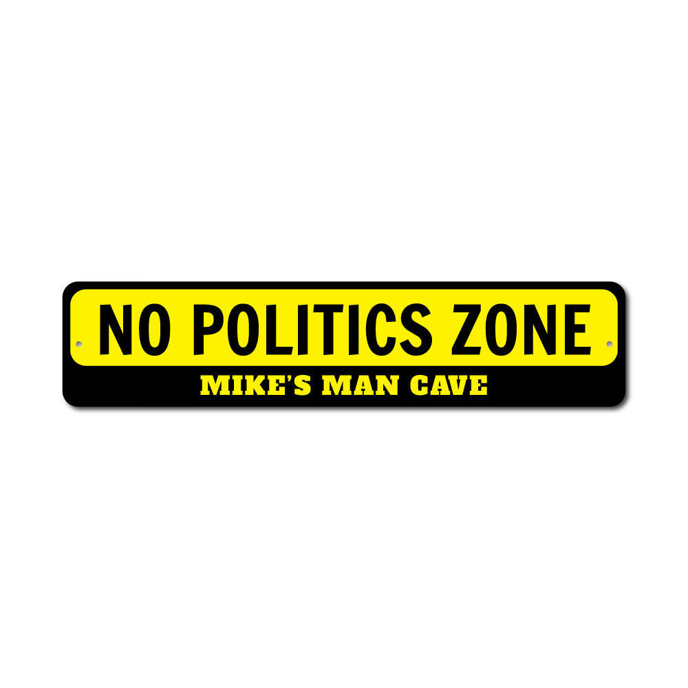 A high-quality aluminum No Politics Zone Sign, featuring customizable text and pre-drilled holes for easy mounting, showcasing a political statement.