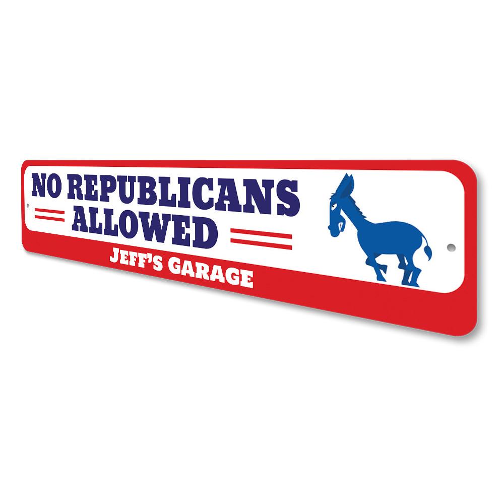 A decorative No Republicans Allowed sign made of high-quality aluminum, featuring customizable text options, ideal for indoor or outdoor display.