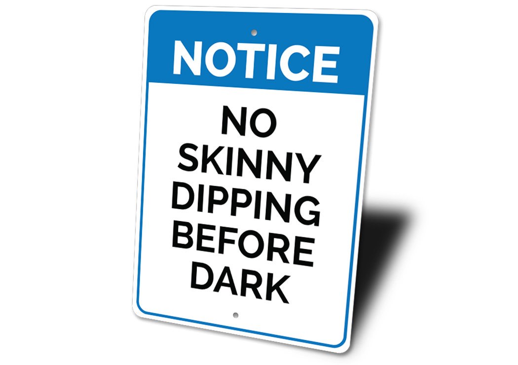 A humorous No Skinny Dipping Sign made of durable aluminum, featuring a playful design suitable for indoor or outdoor use.