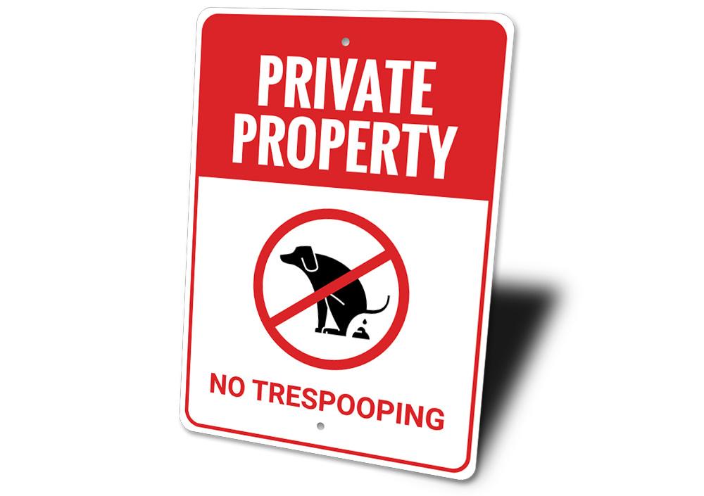 A humorous No Trespooping Sign made of high-quality aluminum, featuring a playful design suitable for indoor and outdoor use.