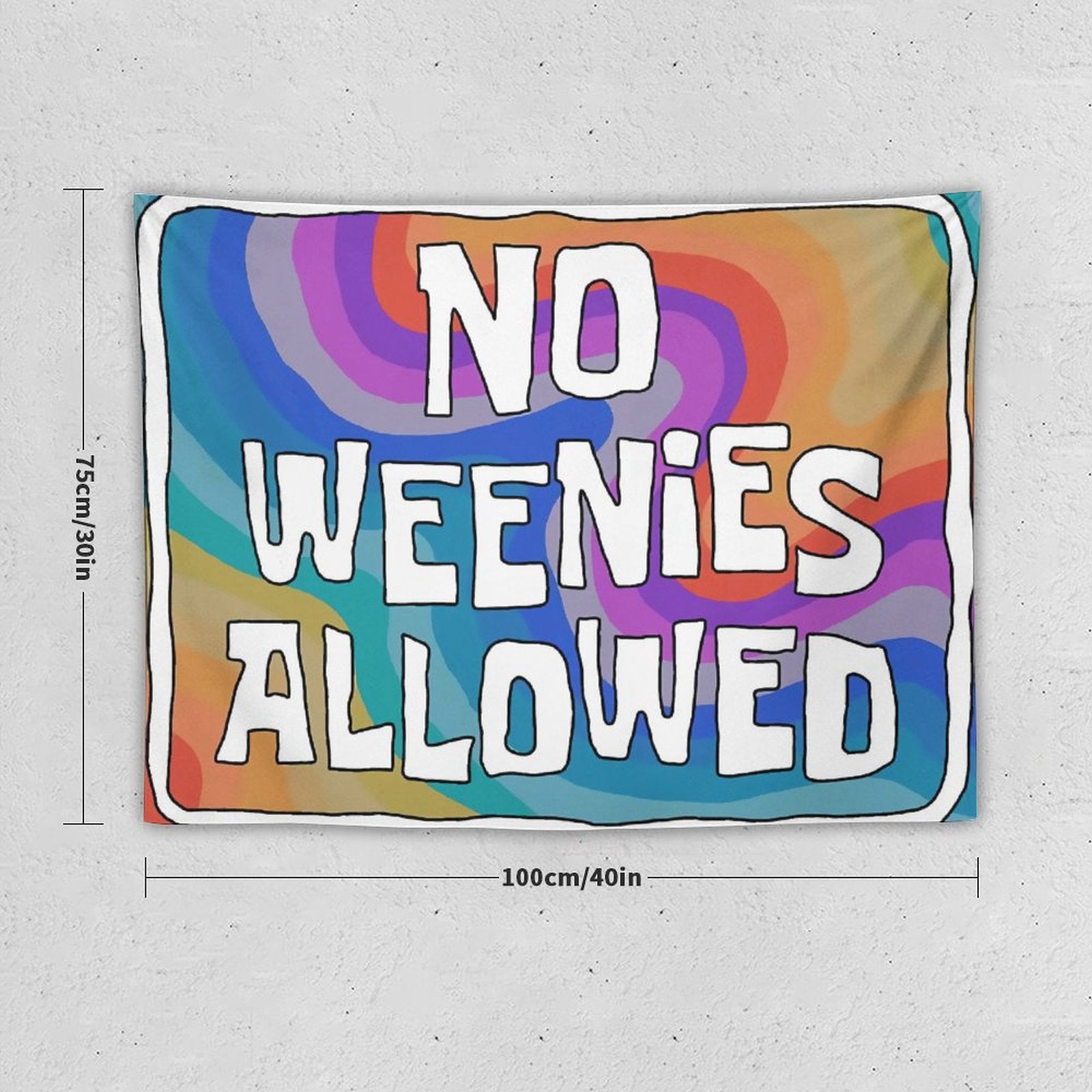 Colorful No Weenies Allowed Tapestry hanging on a wall, showcasing its vibrant design and quality material.