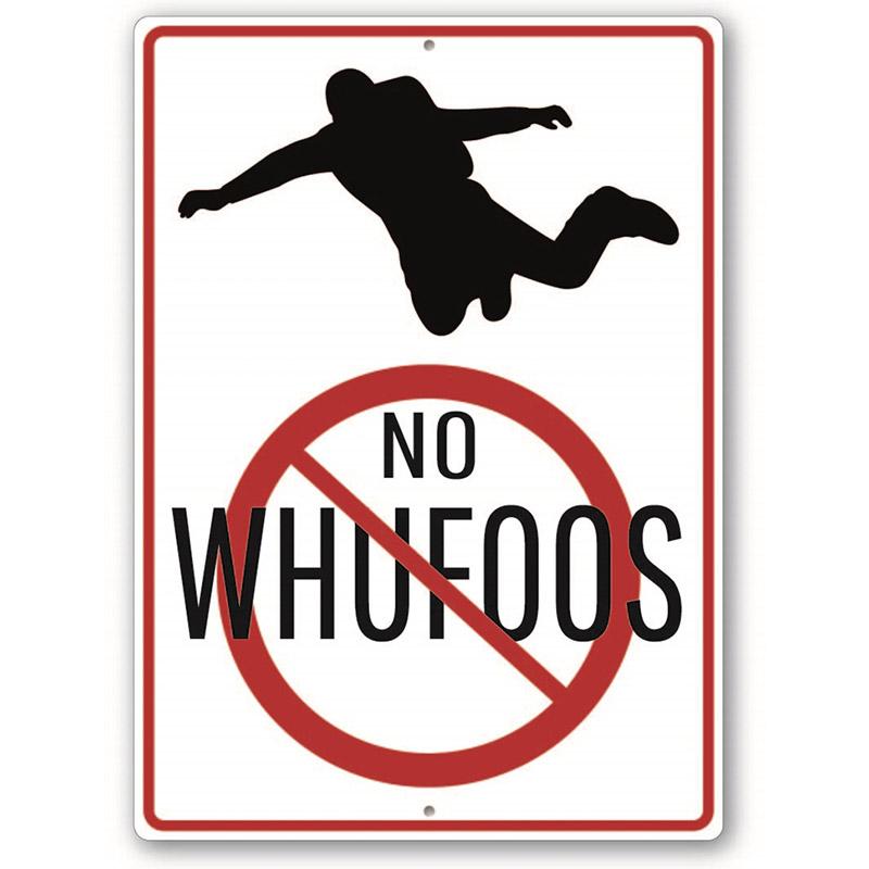 No Whufoos Sign made of high-quality aluminum, featuring a humorous design perfect for home decor.