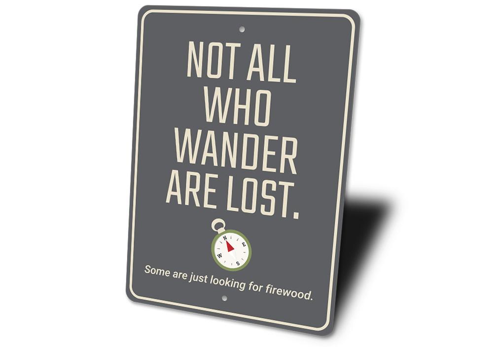 A decorative metal sign reading 'Not All Who Wander are Lost', showcasing a rustic design suitable for home decor.