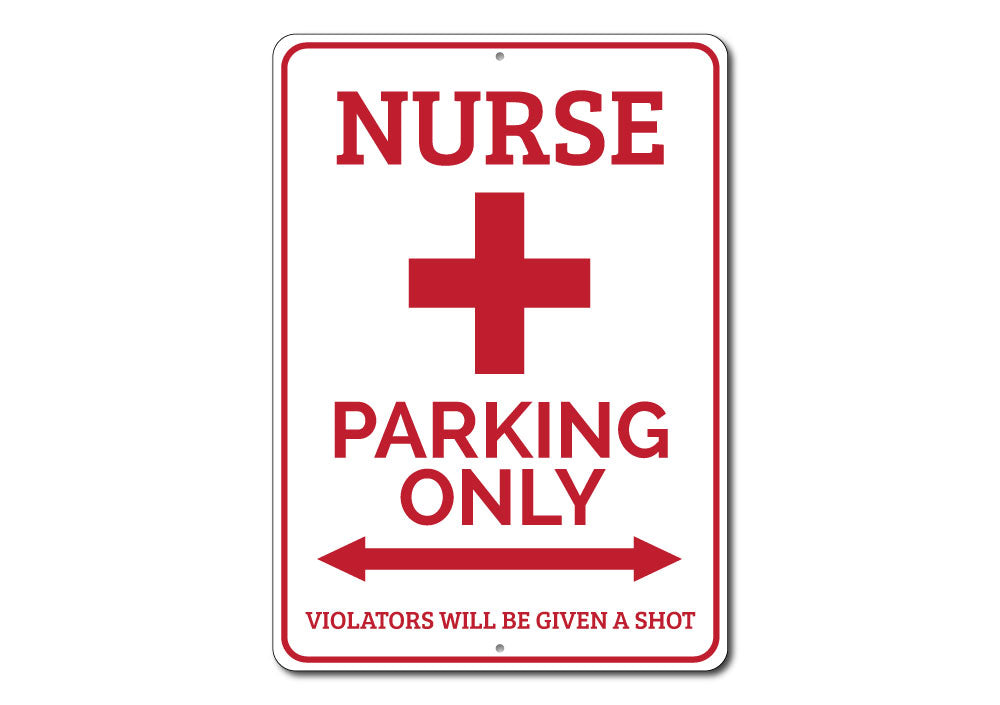 A Nurse Parking Only Sign made of durable aluminum, featuring clear text and vibrant colors, designed for easy visibility and mounting.