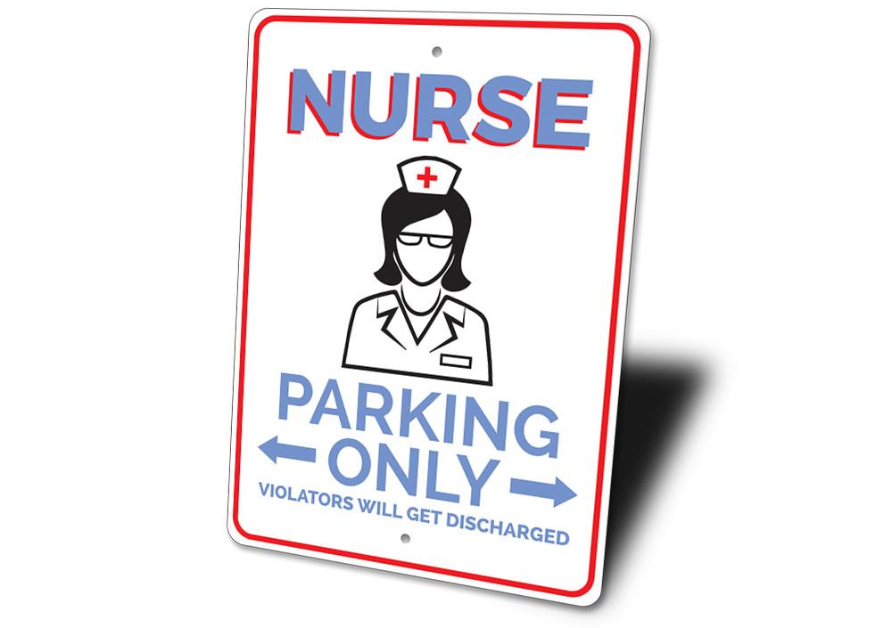 A Nurse Parking Sign made of high-quality aluminum, featuring customizable text and pre-drilled holes for easy mounting.