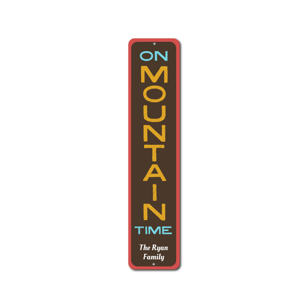 On Mountain Time Sign featuring a ski lodge theme, crafted from durable aluminum with customizable text options.