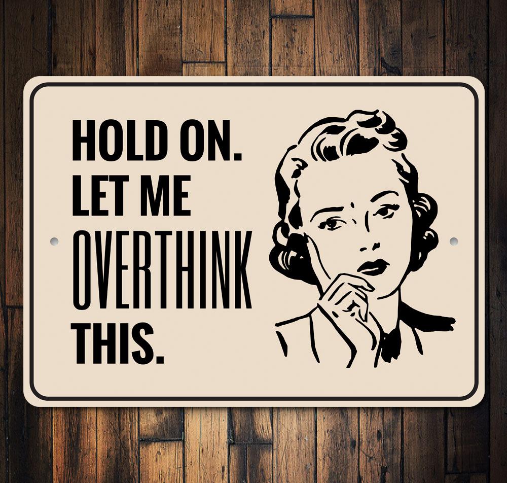 Overthinker Sign made of high-quality aluminum, featuring a humorous design perfect for wall decor.