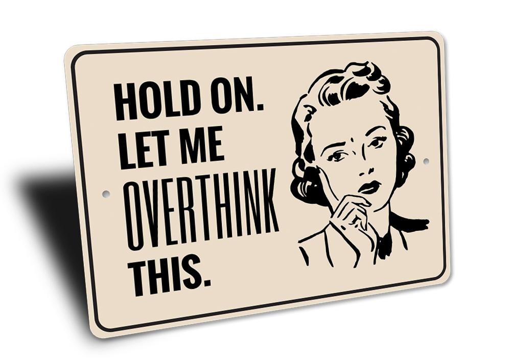 Overthinker Sign made of high-quality aluminum, featuring a humorous design perfect for wall decor.