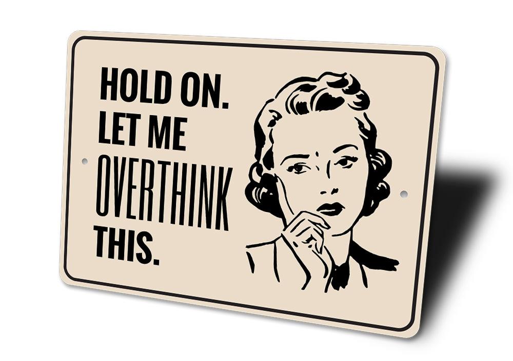 Overthinker Sign made of high-quality aluminum, featuring a humorous design perfect for wall decor.