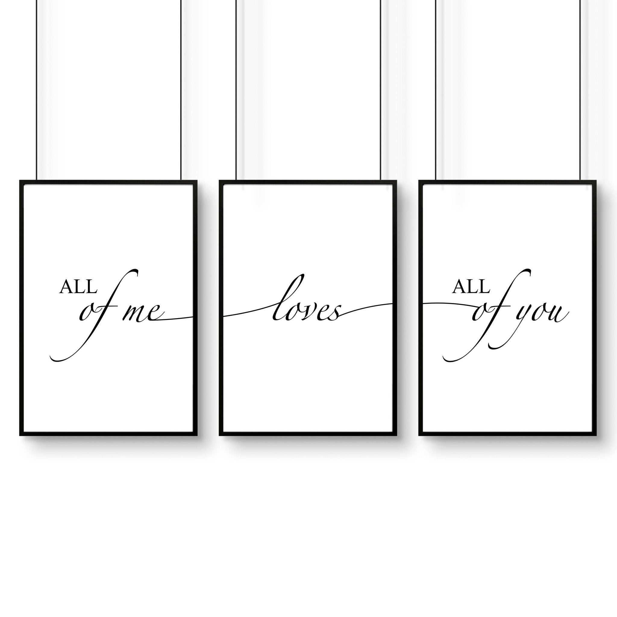 Set of 3 black and white wall art prints featuring the quote 'All of me loves all of you', perfect for bedroom decor.