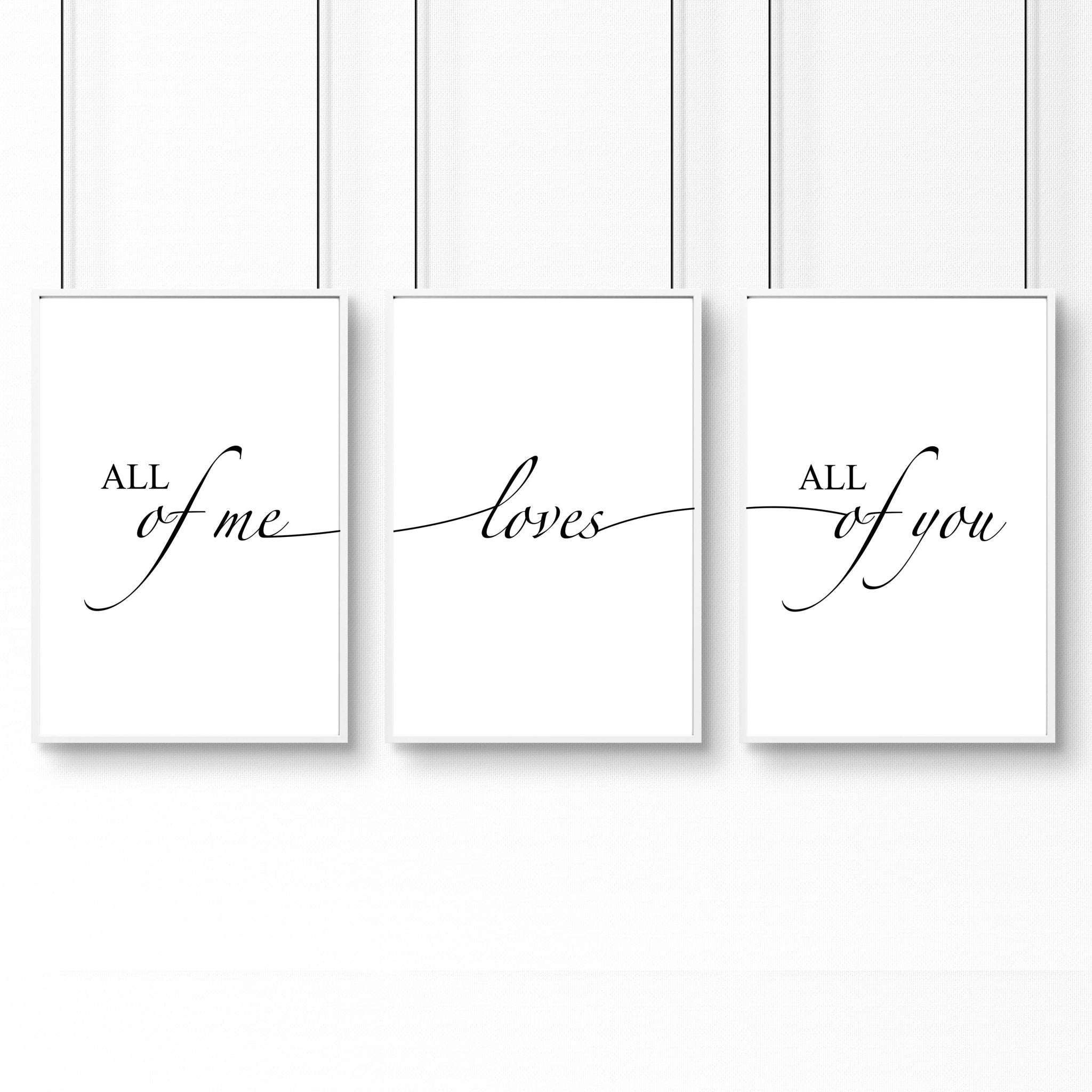 Set of 3 black and white wall art prints featuring the quote 'All of me loves all of you', perfect for bedroom decor.