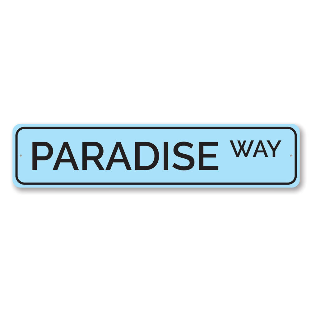 A beautifully crafted Paradise Way Sign made from high-quality aluminum, featuring customizable text and pre-drilled holes for easy mounting.